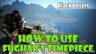 Black Desert 2022 Updated Guide on How To Use Fughars Time Piece To Copy Your Season Character [upl. by Yvette460]