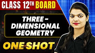 THREE DIMENSIONAL GEOMETRY in 1 Shot All Concept amp PYQs Covered  Class 12th Boards  NCERT [upl. by Kliman]