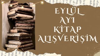 EYLÜL AYIAYLIK KİTAP ALIŞVERİŞİ 7 26 Kitap  edebiyat tarih  felsefe  din  sosyoloji [upl. by Sidnee83]