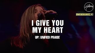 I Give You My Heart  Hillsong Worship amp Delirious [upl. by Waylin]