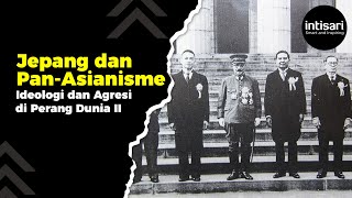 Perang Dunia II dan Ideologi PanAsianisme Kisah Ambisi Jepang yang Kandas [upl. by Aubrette]