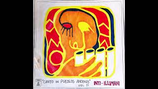 Inti Illimani Canto de pueblos andinos Vol 1 Registro Original  Disco Completo 1973 [upl. by Brander]