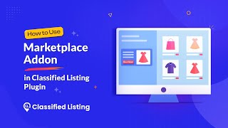 How to Use MarketPlace Addon in Classified Listing Plugin [upl. by Marden]