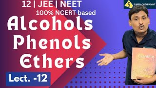 alcohols  phenols  ethers  L12  class 12  JEE  NEET  SUPERCHEMPOINT [upl. by Wayolle]