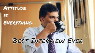 Best Interview Ever Attitude is Everything [upl. by Braun343]