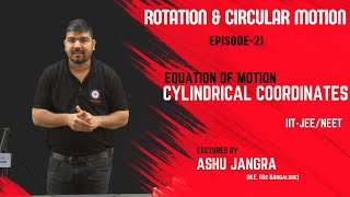 Episode21 Equation of Motion Cylindrical Coordinates [upl. by Aseek157]