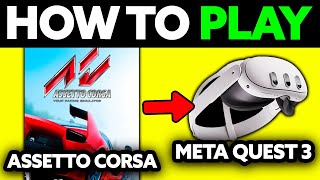 How To Play Assetto Corsa in VR Meta Quest 3 2024 [upl. by Nari130]