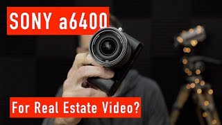 Sony a6400 for Real Estate Video [upl. by Ailicec555]