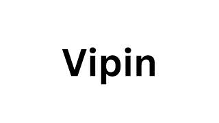 How to pronounce the Indian name Vipin like a native speaker [upl. by Eenat]