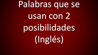 Inglés Americano  Lección 79  Palabras que se Usan con 2 Posibilidades [upl. by Alik238]