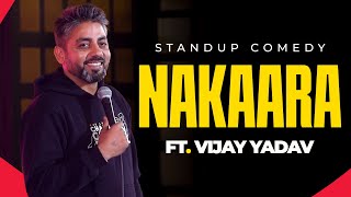 Nakaara  Standup Comedy By Vijay Yadav [upl. by Mabel]