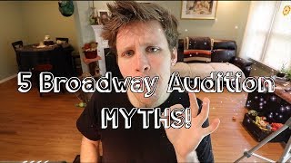 5 BROADWAY AUDITION MYTHS [upl. by Ilatfen576]