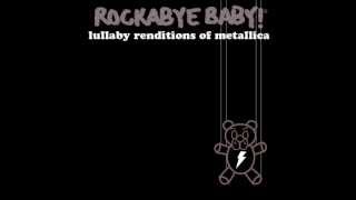 The Unforgiven  Lullaby Renditions of Metallica  Rockabye Baby [upl. by Oiramd593]