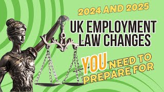 Changes in UK Employment Law and Legislation in 2024 amp 2025  A Little Bit of Light Relief  S2 Ep 1 [upl. by Apthorp321]