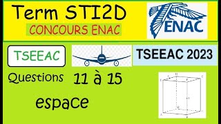 Concours ENAC TSEAAC 2023  questions 11 à 15  suites terminale STI2D [upl. by Farrica]