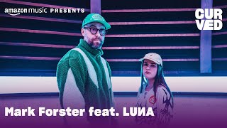 Mark Forster x LUИA  Eine Stunde Schlaf Live  CURVED  Amazon Music [upl. by Aehtna64]