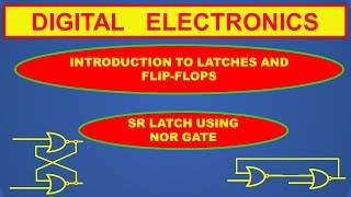 INTRODUCTION TO LATCHES and FLIPFLOPS [upl. by Ahtnahc769]