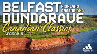 Episode 2 Belfast Highland Greens amp Dundarave  CCS5 The Maritimes Golf Travel Documentary [upl. by Siuqramed]