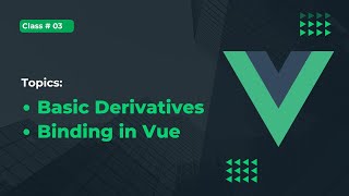 Derivatives amp Attribute Binding  Vuejs Crash Course Series  Lect3 [upl. by Niamjneb409]