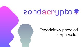 Tygodniowy Przegląd Kryptowalut [upl. by Good276]