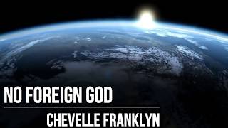 Chevelle Franklyn  No Foreign god  Official Lyric Video 2017 [upl. by Alric]