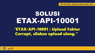 Solusi Error ETAXAPI10001 pada Saat Upload Faktur [upl. by Clova439]