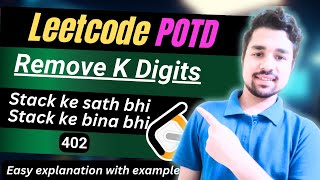 Remove K Digits  Leetcode 402  2 Approaches  Greedy Method EASY Solution [upl. by Giraud879]