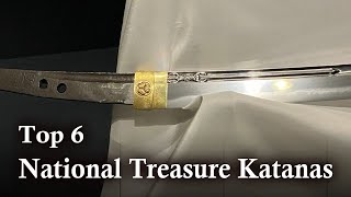 Top 6 National Treasure Katanas  History of Japanese Swords [upl. by Merrili412]