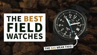 The Best 5 Field Watches  Including The Watch Worn By The SAS [upl. by Deva]