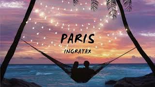 Ingratax  Paris LetraLyrics [upl. by Baldwin250]