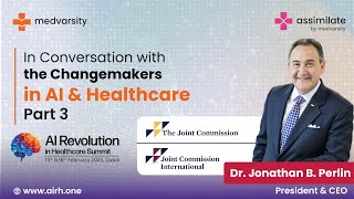 In Conversation with the ChangeMakers in AI amp Healthcare  Dr Jonathan B Perlin Part 3 [upl. by Rillings]