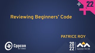 Reviewing Beginners C Code  Patrice Roy  CppCon 2022 [upl. by Albion]