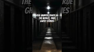 Real Haunted Places in The World  True Ghost Stories trueghoststory creepypastastoried scary [upl. by Odnalo]