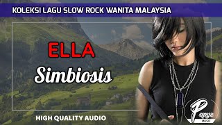 SIMBIOSIS  ELLA HIGH QUALITY AUDIO WITH LYRIC  KOLEKSI SLOW ROCK WANITA MALAYSIA [upl. by Ailuj781]