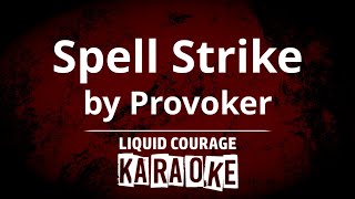 Provoker  Spell Strike KARAOKE [upl. by Eigla]