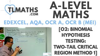 ALevel Maths O210 Binomial Hypothesis Testing TwoTail Critical Region Method 1 [upl. by Pizor46]