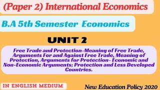 BA 5th Semester Economics Paper 2 Unit 2Free Trade amp Protection5 sem International Economic Unit 2 [upl. by Ydnec]