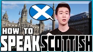 HOW TO SPEAK SCOTTISH [upl. by Mano636]