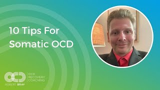 10 Tips For Somatic OCD [upl. by Moyer]