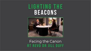 Lighting the Beacons Facing the Canon  Rt Revd Dr Jill Duff [upl. by Virendra]