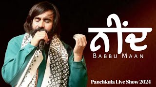 Neend Ni Aundi । Babbu Maan। New Song । Panchkula Live। Latest punjabi songs 2024 [upl. by Ollayos197]