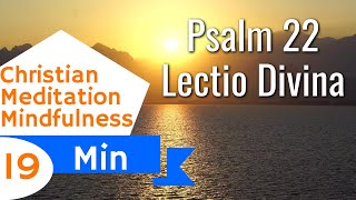 Psalm 22 Lectio Divina Mindful Guided Christian Meditation [upl. by Anerres23]