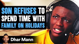 Son Refuses To Spend Time With Family On Holidays He Instantly Regrets It  Dhar Mann [upl. by Macdermot819]