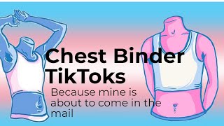 Chest Binder TikToks because my binder is coming in the mail ☺️ [upl. by Osyth978]