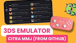 How to download and install Citra MMJ 3DS emulator on ANDROID from GitHub [upl. by Onitnatsnoc]