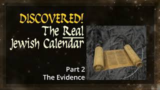 Discovered The Real Jewish Calendar  Part 2 The Evidence [upl. by Haimorej359]