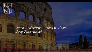 Nero Redivivus  Does it Have Any Relevance [upl. by Norby]