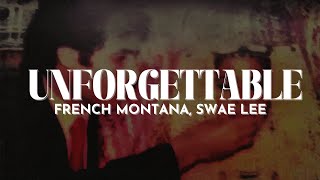 French Montana  Unforgettable Lyrics ft Swae Lee [upl. by Aires524]