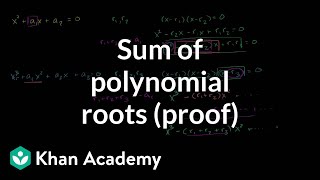 Sum of polynomial roots proof  Math for fun and glory  Khan Academy [upl. by Susanna]