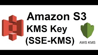 ServerSide Encryption in S3 using KMS  SSEKMS [upl. by Irehj]